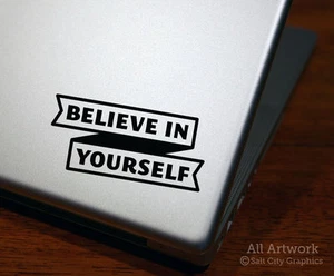 Believe in Yourself Laptop Decal - You Can Do It Vinyl Sticker - Confidence - Picture 1 of 5