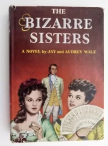 The Bizarre Sisters A Novel by Jay and Audrey Walz HC 1950 - Picture 1 of 8
