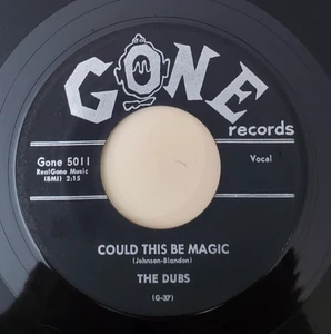 Dubs COULD THIS BE MAGIC (GREAT DOO WOP 45) GONE 5011 PLAYS VG+ TO VG++ - Bild 1 von 4