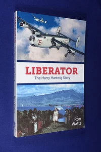 LIBERATOR Ron Watts THE HARRY HARTWIG STORY Aviation Christian Bio Book - Picture 1 of 12