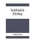 The Birth And Life Of St. Moling, Whitley Stokes