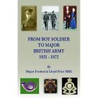 From Boy Soldier to Major: British Army 1931-72 by Majo - Hardcover NEW Major Fr