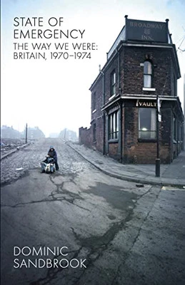 State of Emergency: The Way We Were: Britain, ... by Sandbrook, Dominic Hardback - Image 1 of 2