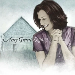 Legacy...Hymns & Faith by Amy Grant (CD, 2002, Word Distribution) - Foto 1 di 1