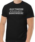 Old Timers We Still Got It Somewhere lustiges Herren-T-Shirt