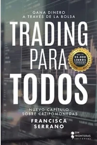 Libro Trading Para Todos. Gana Dinero a traves de la bolsa de Francisca Serrano - Imagen 1 de 1