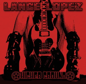 LANCE LOPEZ - Higher Ground CD (Awesome Blues/Rock Guitarist) - Imagen 1 de 1