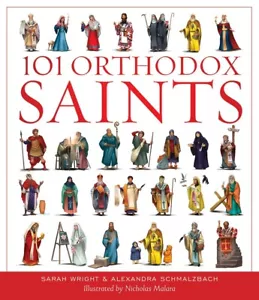 101 Orthodox Christian Saints by Sarah Wright and Alexandra Schmalzbach -NEW - Picture 1 of 2