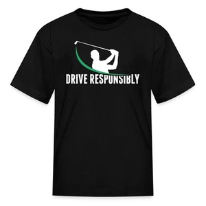 Drive Responsibly / Funny Golf Player Kid's T-Shirt - Picture 1 of 7