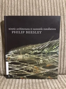 Kinetic Architectures & Geotextile Installations Philip Beesley Book Rare - Picture 1 of 2