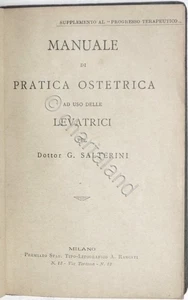 Dottor G. Salterini - Manuale di pratica ostetrica ad uso delle levatrici - 1904 - Picture 1 of 3