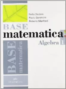 Base Matematica. Algebra 1 - Foto 1 di 1