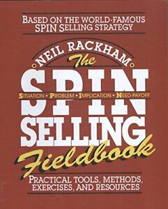 Das SPIN-Verkaufsfeldbuch: Praktische Werkzeuge, Methoden, Übungen und Ressourcen von
