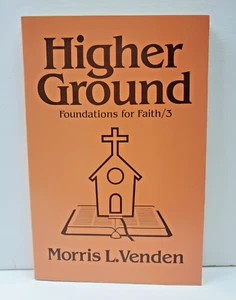 Higher Ground Foundations For The Faith #3 by Morris L. Venden Vintage - Imagen 1 de 4