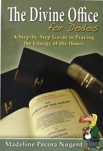 The Divine Office for Dodos: A Step- 0899424821, Madeline Pecora Nuge, paperback
