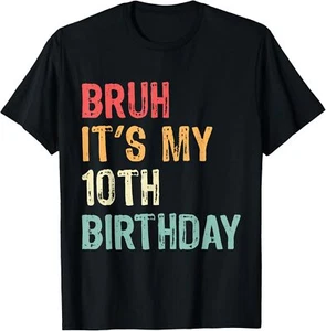 Bruh It's My 10th Birthday, Retro 10 Years Old Birthday Boys T-Shirt - Picture 1 of 8