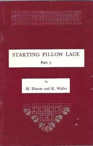 Starting Pillow Lace. Part 3. - M. Hamer & K. Waller. 1986. - Imagen 1 de 5