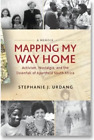 Stephanie J. Urdang Mapping My Way Home (Paperback)