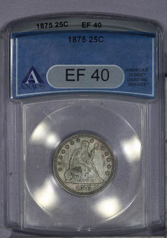 1875 Liberty Seated Quarter 25c ANACS EF40 XF40 Cover