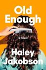 Old Enough A Novel by Haley Jakobson 9780593473009 | Brand New