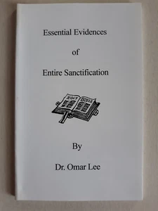 ESSENTIAL EVIDENCES OF ENTIRE SANCTIFICATION by Dr. Omar Lee - Signed - Picture 1 of 11