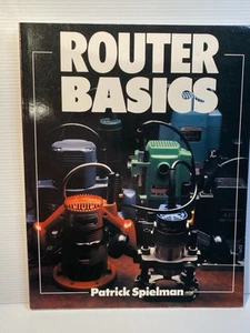 Router Basics Patrick Spielman Trades Woodwork PB Book - Picture 1 of 21
