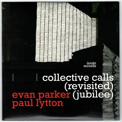 Evan Parker & Paul Lytton - Collective Calls (Revisited) (Jubilee)     CD Intakt - Bild 1 von 2