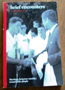 Brief Encounters : Meetings Between (Mostly)Remarkable People by Edwin Moore (20 - Picture 1 of 4