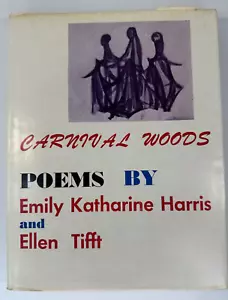 Carnival Woods Poems By Emily Katharine Harris & Ellen Tifft Signed 1st, 1972 - Imagen 1 de 10