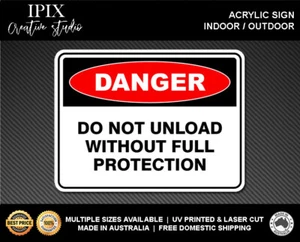 DO NOT UNLOAD WITHOUT FULL PROTECTION - DANGER - ACRYLIC SIGN | HEALTH & SAFETY - Bild 1 von 6