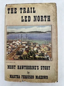 The Trail Led North Mont Hawthorne's Story by Martha McKeown SIGNED 1948, 2nd Pr - Picture 1 of 13