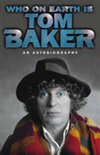 Who on Earth Is Tom Baker? an Autobiography Signed 1st Edition 1997 Doctor Who