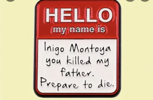 Hello My Name Is Inigo Montoya Lapel Pin - Picture 1 of 4