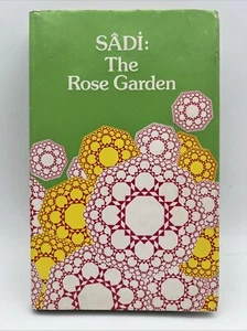 The Rose Garden Of Shekh Muslihu'd-din Sadi of Shiraz 1st Ed 1974 Sufi Mystic - Picture 1 of 13