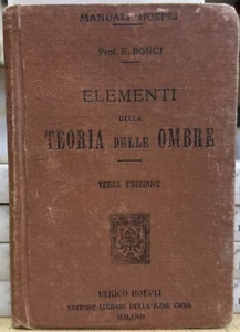 (Manuali Hoepli) E. Bonci - ELEMENTI DELLA TEORIA DELLE OMBRE - Hoepli 1916 - Imagen 1 de 1