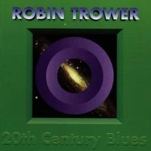 20th Century Blues von Robin Trower | CD | Zustand sehr gut - Bild 1 von 2