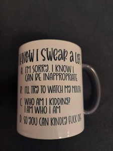 I Know I Swear A Lot Coffee Mug So You Can F.... Off - Picture 1 of 2