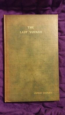The Last Voyage by James Hanley 1931 HC First Edition Limited SIGNED #47/550 - Image 1 of 4