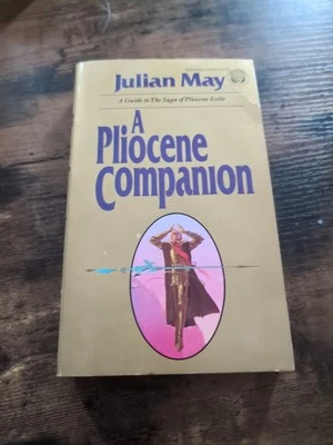 A Pliocene Companion By Julian May PB Book A Guide To The Saga Of Pliocene Exile - Image 1 of 2