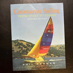 Catamaran Sailing: From Start to Finish by Berman, Phil - Picture 1 of 6