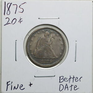 1875 20C Twenty Cent Piece in Fine+ Condition #07276 Better Date!