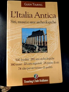 L'ITALIA ANTICA siti, musei e aree archeologiche/ TCI Touring Club Italiano - Imagen 1 de 1