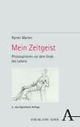 Mein Zeitgeist Philosophieren vor dem Ende des Lebens Rainer Marten Taschenbuch