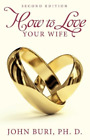 John Buri How to Love Your Wife (Taschenbuch)