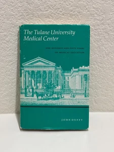 The Tulane University Medical Center 150 Years Of Medical Education JOHN DUFFY - Foto 1 di 16
