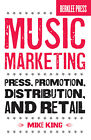 Music Marketing How to Sell Your Songs Promotion Distribution Berklee Book