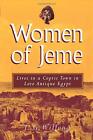 The Women Of Jeme: Lives In A Coptic T..., T.G. Wilfong