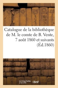 Catalogue de la bibliothque de M. le comte de B., thologie, sciences poilitiques - Picture 1 of 1