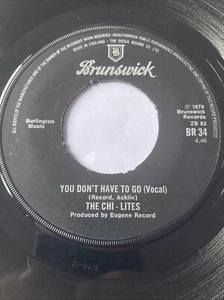 1976 THE CHI-LITES 7" 45 YOU DON'T HAVE TO GO - BRUNSWICK BR 34 - Bild 1 von 1