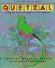 Quetzal: Sacred Bird Of The Cloud Forest By Patent, Dorothy Hinshaw